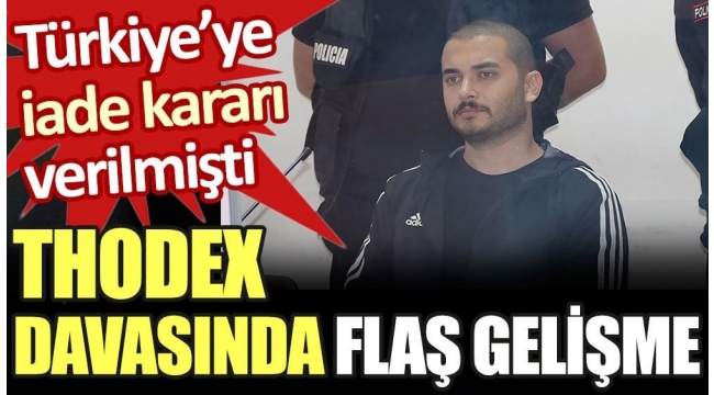 Thodex’in kurucusu Özer hakkında yeni gelişme: İade kararı Yüksek Mahkeme'ye taşındı