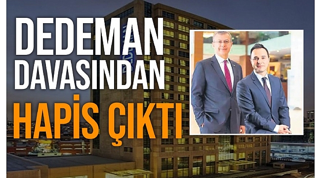 Dedeman Oteller Grubu’nu zarara uğratan eski CEO Emrullah Akçakaya ve müdür Tunay Erdal mahkeme tarafından suçlu bulundu