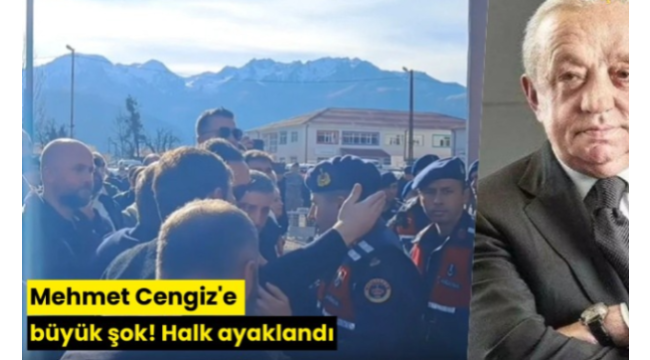 Mehmet Cengiz'e büyük şok! Halk ayaklandı