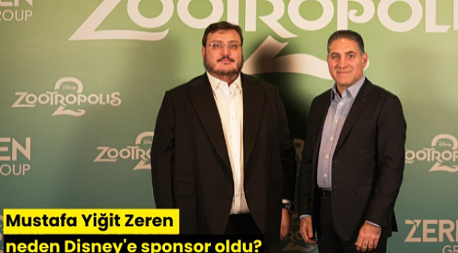 Mustafa Yiğit Zeren neden Disney'e sponsor oldu?
