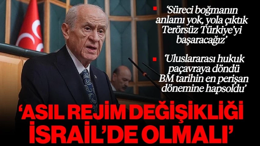 MHP Lideri Devlet Bahçeli'den Önemli Açıklamalar: 'Asıl Rejim Değişikliği İsrail'de Olmalı'