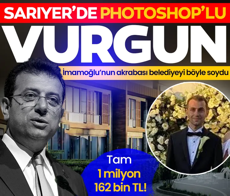 Sarıyer Belediyesinde photoshop’lu vurgun! Ekrem İmamoğlu'nun akrabası Volkan Kaya...