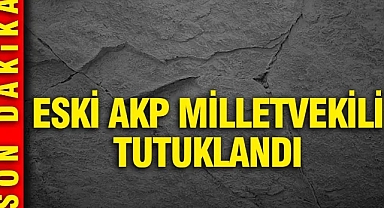 Eski AKP Milletvekili Bayram Ali Bayramoğlu tutuklandı