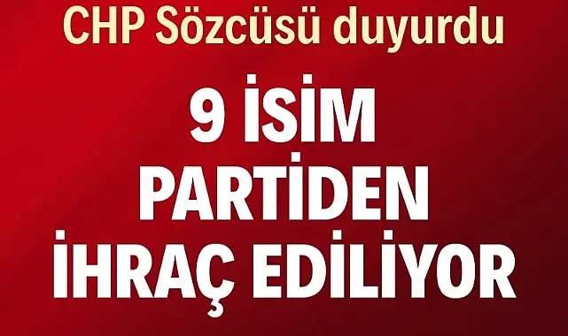 CHP’de 9 milletvekiline ihraç talebi