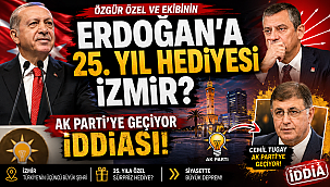  Özgür Özel ve Ekibinin ,Erdoğan'a 25. yıl hediyesi İzmir: Cemil Tugay AK Parti'ye geçiyor