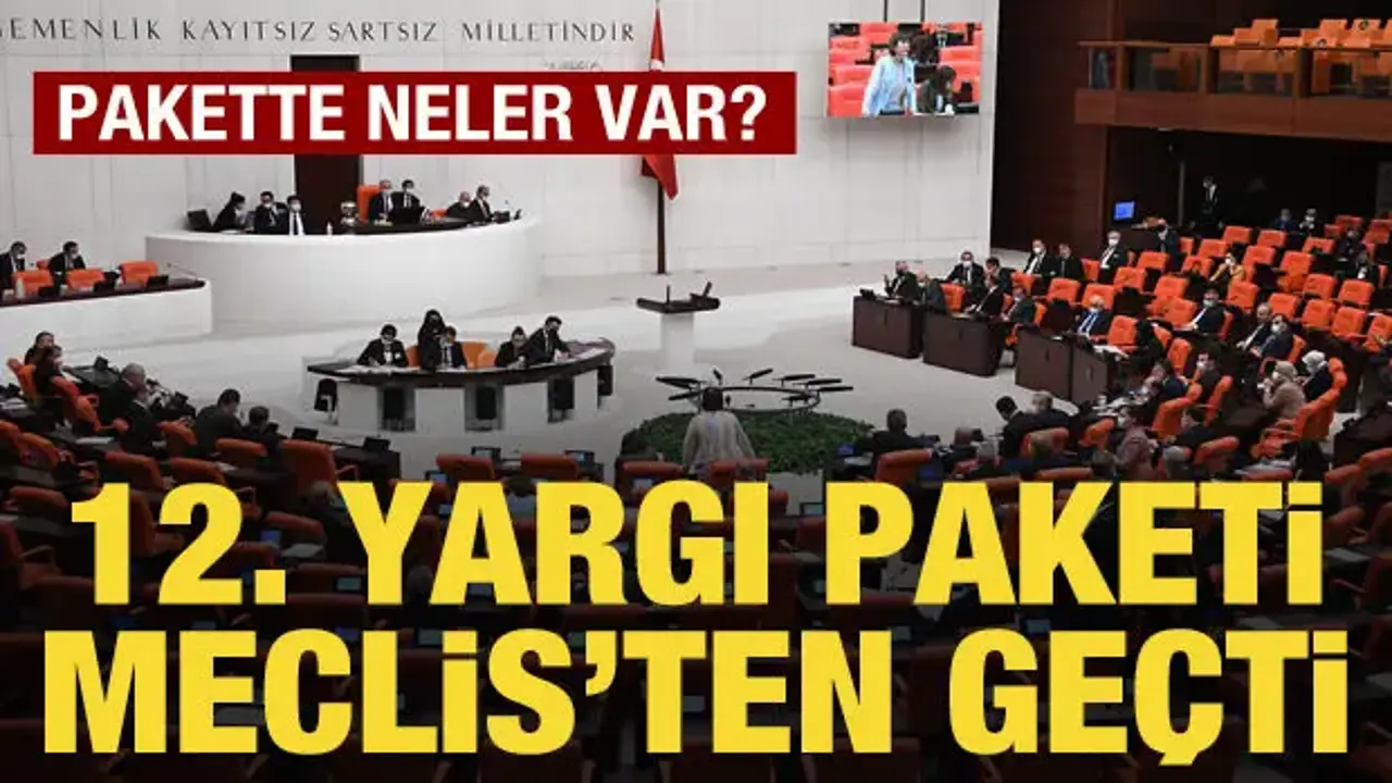 12. Yargı Paketi kabul edildi