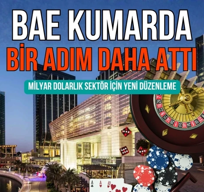 BAE 2024’te ilk kez izin verdiği ve milyarlarca dolar gelir beklediği kumar sektörüyle ilgili peş peşe adımlar atıyor