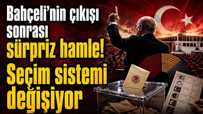 Bahçeli’nin çıkışı sonrası sürpriz hamle! Seçim sistemi değişiyor