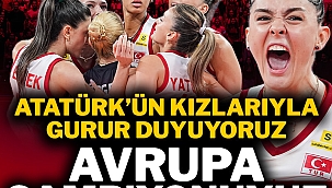 Filenin Sultanları Avrupa şampiyonu,Atatürk'ün kızları tarih yazdılar