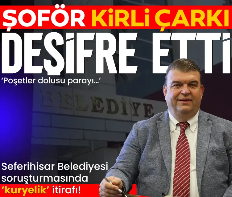 Seferihisar Belediyesi soruşturmasında ‘kuryelik’ itirafı: Şoför kirli çarkı deşifre etti! ‘Poşetler dolusu parayı…’
