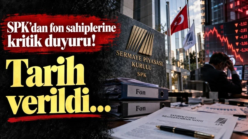 SPK’dan fon sahiplerine kritik duyuru! Tarih verildi…