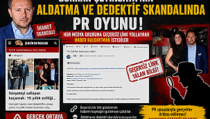 GÖKHAN ÇETİNSAYA'NIN ALDATMA VE DEDEKTİF SKANDALINDA PR OYUNU ! HDR MEDYA GRUBUNA GEÇERSİZ LİNK YOLLAYARAK HABER KALDIRTMAK İSTEDİLER