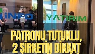 Patronu tutuklu, 2 şirketin dikkat çeken yükselişi