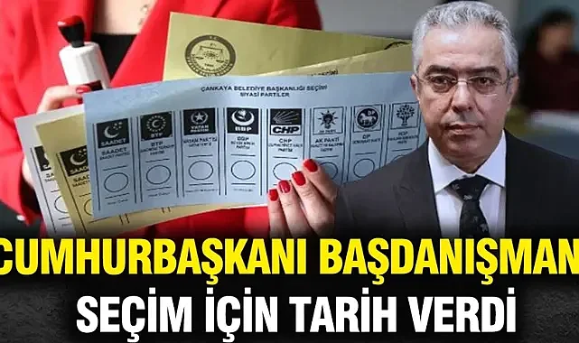 Cumhurbaşkanı Başdanışmanı Uçum'dan Kritik Açıklama! Seçim Tarihi Verdi: 'Büyük Oranda Netleşti'